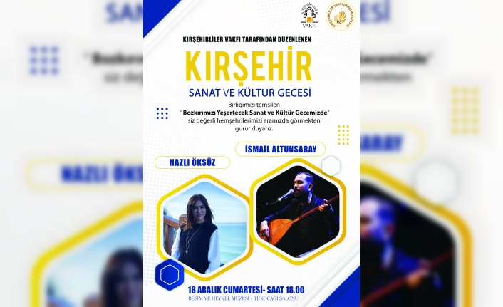 Kırşehirliler Vakfı’ndan Kırşehir Sanat ve Kültür Gecesi