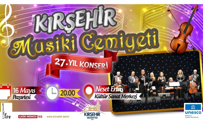 Kırşehir Musiki Cemiyeti’nin 27. yıl konseri Pazartesi günü