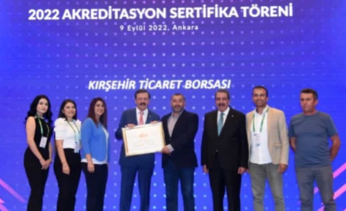 Kırşehir Ticaret Borsası 5 yıldızlı  akreditasyon belgesini yeniledi...